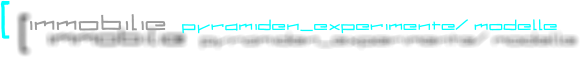 [  immobilie  pyramiden_experimente/ modelle